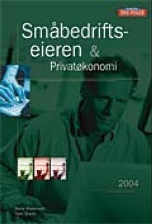 Småbedriftseieren og privatøkonomi 2004 9788291618302 Johan Sættem Carsten H. Pihl Brukte bøker