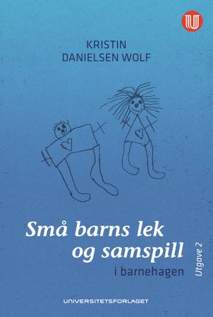 Små barns lek og samspill 9788215051871 Kristin Danielsen Wolf Brukte bøker