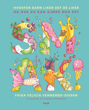 Smak! 9788293428824 Frida Felicia Vennerød-Diesen Brukte bøker