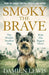 Smoky the Brave 9781786483102 DAMIEN. LEWIS Brukte bøker