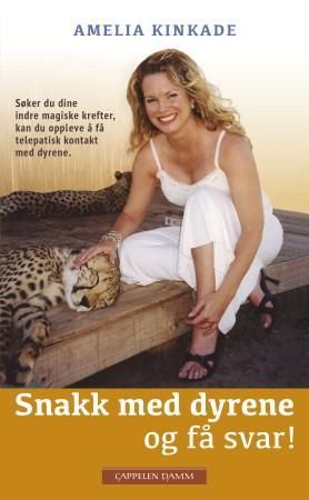 Snakk med dyrene og få svar! 9788202415716 Amelia Kinkade Brukte bøker