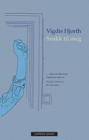 Snakk til meg 9788202564483 Vigdis Hjorth Brukte bøker