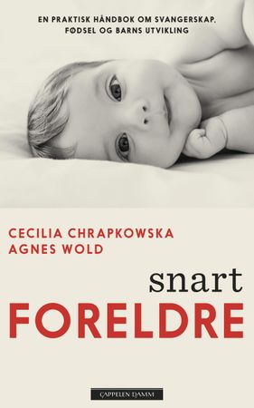 Snart foreldre 9788202594190 Cecilia Chrapkowska Agnes Wold Brukte bøker