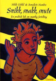 Snikk, snakk, snute: en praktisk bok om muntlig fortelling 9788278950197 Hilde Eskild Benedicte Hambro Brukte bøker