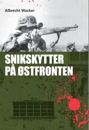 Snikskytter på østfronten 9788282111249 Albrecht Wacker Brukte bøker