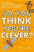 So, You Think You\'re Clever? 9781848319325 John Farndon Brukte bøker