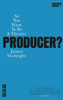 So You Want to be a Theatre Producer? 9781854595379 James Seabright Brukte bøker