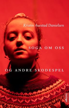 Soga om oss og andre skodespel 9788234010552 Kristin Auestad Danielsen Brukte bøker