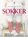 Sokker fra hele Norge 9788202534745 Nina Granlund Sæther Brukte bøker