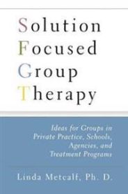 Solution Focused Group Therapy 9781416584643 Linda Metcalf Brukte bøker
