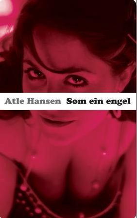 Som ein engel 9788252166903 Atle Hansen Brukte bøker