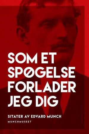 Som et spøgelse forlader jeg dig 9788293560074 Edvard Munch Brukte bøker