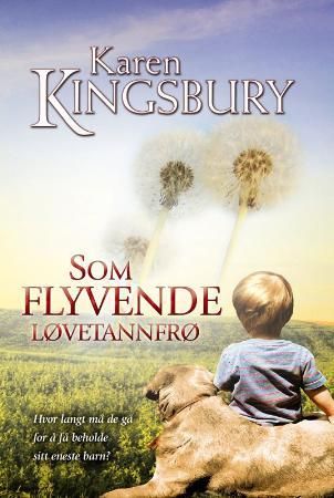 Som flyvende løvetannfrø 9788230206638 Karen Kingsbury Brukte bøker