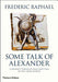 Some Talk of Alexander 9780500512883 Frederic Raphael Brukte bøker