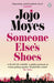 Someone Else's Shoes 9781405943505 Jojo Moyes Brukte bøker
