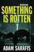 Something Is Rotten - Matakana 9781760067762 Adam Sarafis Brukte bøker