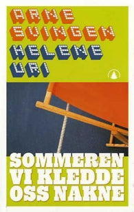 Sommeren vi kledde oss nakne 9788205338043 Helene Uri Arne Svingen Brukte bøker