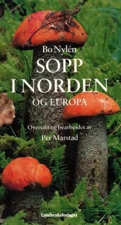 Sopp i Norden og Europa 9788252925159 Bo Nylén Brukte bøker