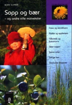 Sopp og bær 9788276833300 Beate Slipher Brukte bøker