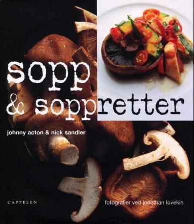 Sopp og soppretter 9788202214623 Johnny Acton Nick Sandler Brukte bøker
