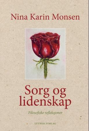 Sorg og lidenskap 9788253146959 Nina Karin Monsen Brukte bøker