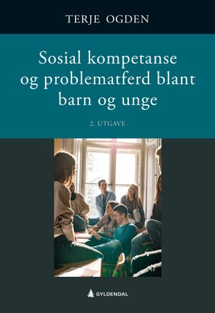 Sosial kompetanse og problematferd blant barn og unge 9788205550612 Terje Ogden Brukte bøker
