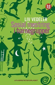 Sosial mestring i barnegrupper 9788215011363 Liv Vedeler Brukte bøker