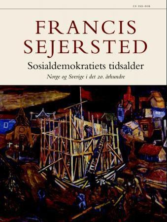 Sosialdemokratiets tidsalder 9788253036502 Francis Sejersted Brukte bøker