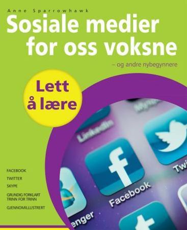 Sosiale medier for oss voksne 9788281733725 Anne Sparrowhawk Brukte bøker