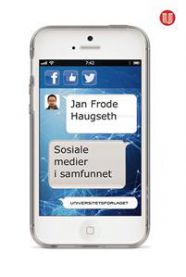 Sosiale medier i samfunnet 9788215019703 Jan Frode Haugseth Brukte bøker