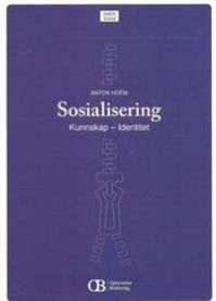 Sosialisering - kunnskap - identitet 9788275181846 Anton Hoëm Brukte bøker