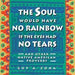 Soul Would Have No Rainbow if the Eyes Had No Tears and Other Native American PR 9780671797300 Guy Zona Brukte bøker