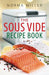 Sous Vide Recipe Book 9780716023340 Norma Miller Brukte bøker