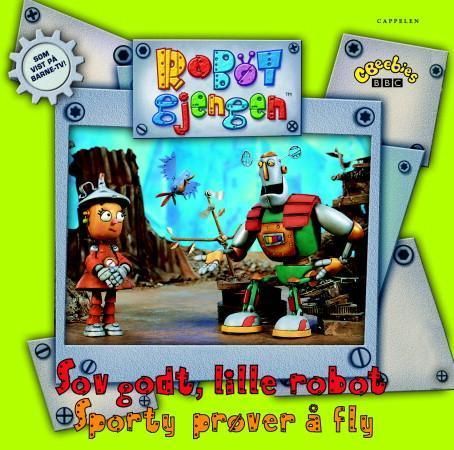 Sov godt, lille robot ; Sporty prøver å fly 9788202234676  Brukte bøker