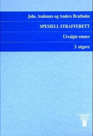 Spesiell strafferett 9788200225447 Anders Bratholm Johannes Andenæs Brukte bøker