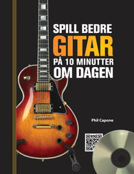 Spill bedre gitar på 10 minutter om dagen 9788281736177 Phil Capone Brukte bøker