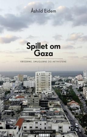 Spillet om Gaza 9788202471958 Åshild Eidem Brukte bøker