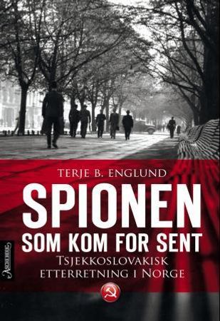 Spionen som kom for sent 9788203291883 Terje B. Englund Brukte bøker