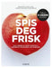 Spis deg frisk 9788251656542 Mikael Bitsch Catharina Rosendahl Søren Lange Kirsten Skaarup Brukte bøker