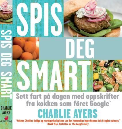 Spis deg smart 9788281560901 Charlie Ayers Karen Alexander Carolyn Humphries Brukte bøker