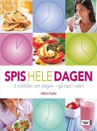 Spis hele dagen 9788204129253 Helen Foster Brukte bøker