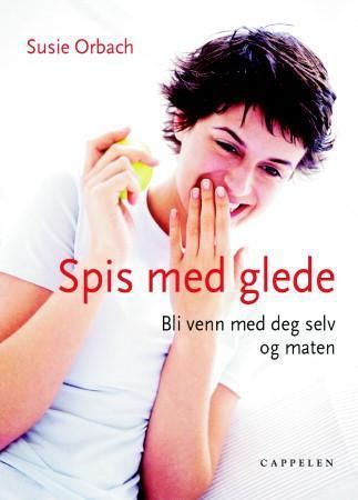 Spis med glede 9788202215163 Susie Orbach Brukte bøker
