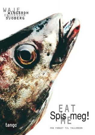 Spis meg! = Eat me 9788282540490 Bi Ericksson Rickard Waje Brukte bøker