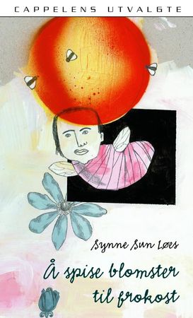Å spise blomster til frokost 9788202230418 Synne Sun Løes Brukte bøker