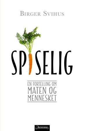 Spiselig 9788203295881 Birger Svihus Brukte bøker