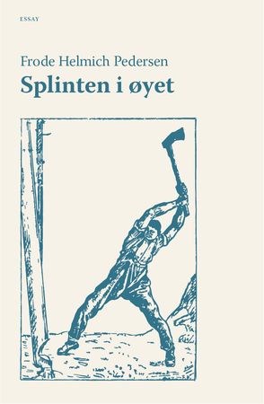 Splinten i øyet 9788283830910 Frode Helmich Pedersen Brukte bøker