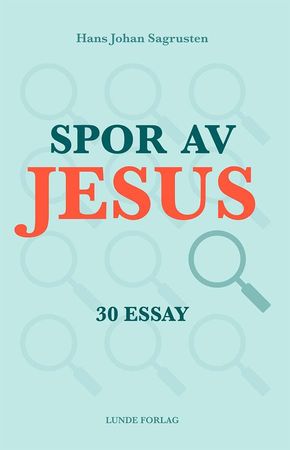 Spor av Jesus 9788252004533 Hans Johan Sagrusten Brukte bøker