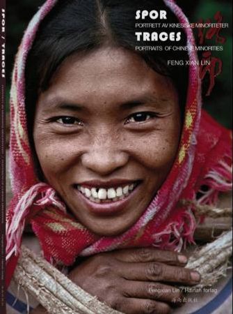Spor = Traces : portraits of Chinese minorities 9788299658140 Jan Erik Willgohs Hong Sheng Feng Xian Lin Brukte bøker