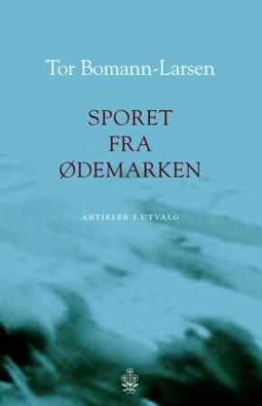 Sporet fra ødemarken 9788202204716 Tor Bomann-Larsen Brukte bøker