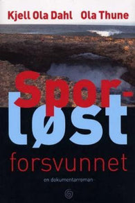 Sporløst forsvunnet 9788248901815 Kjell Ola Dahl Ola Thune Brukte bøker